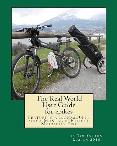 THE REAL WORLD USER GUIDE FOR EBIKES MR TIM P SUTTON (2010)