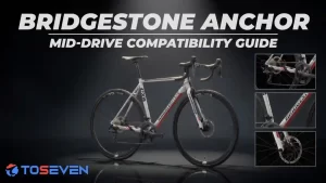 bridgestone anchor bike mid drive compatibility guide